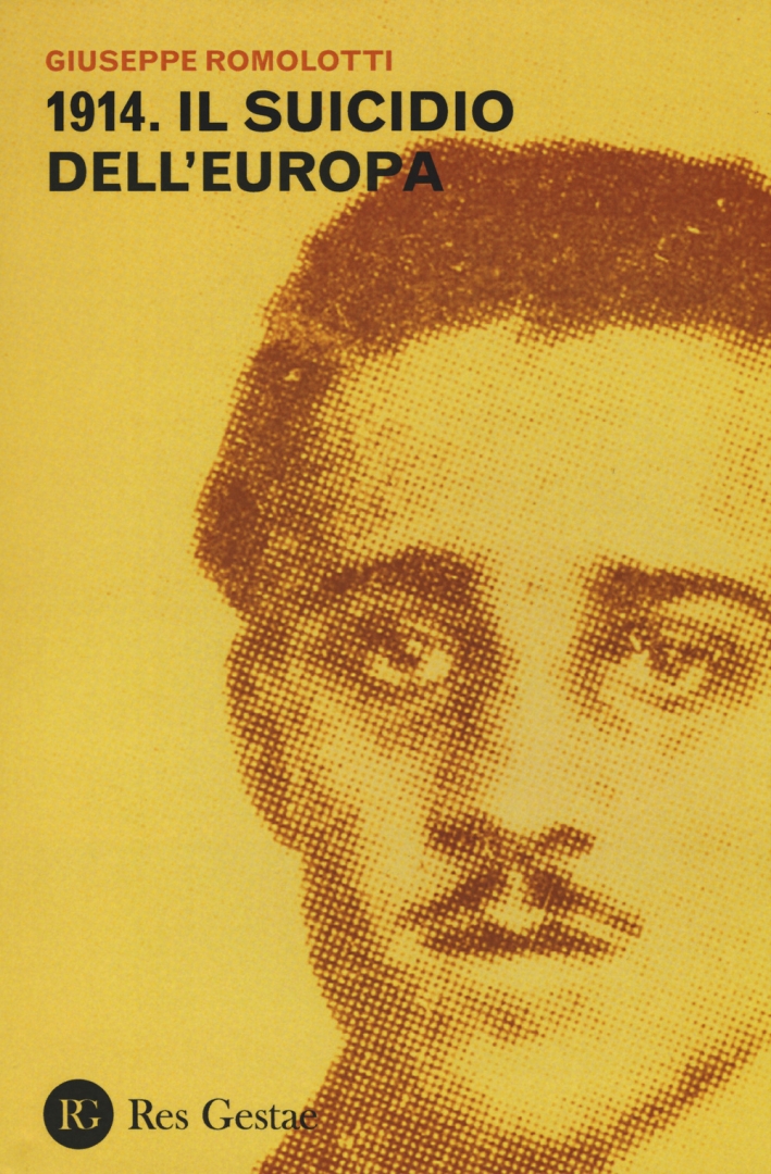 1914. Il suicidio dell'Europa 1914. Il suicidio dell'Europa