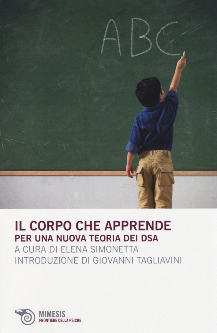 Il corpo che apprende. Per una nuova teoria dei DSA Il corpo che apprende. Per una nuova teoria dei DSA
