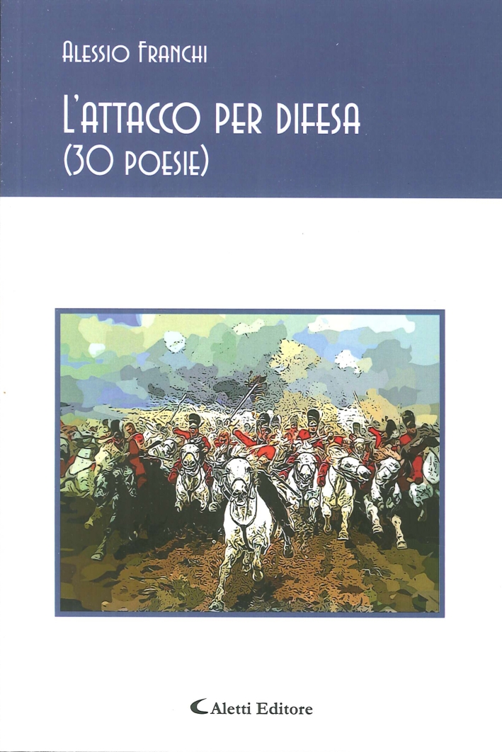 L'Attacco per Difesa (30 Poesie) L'Attacco per Difesa (30 Poesie)
