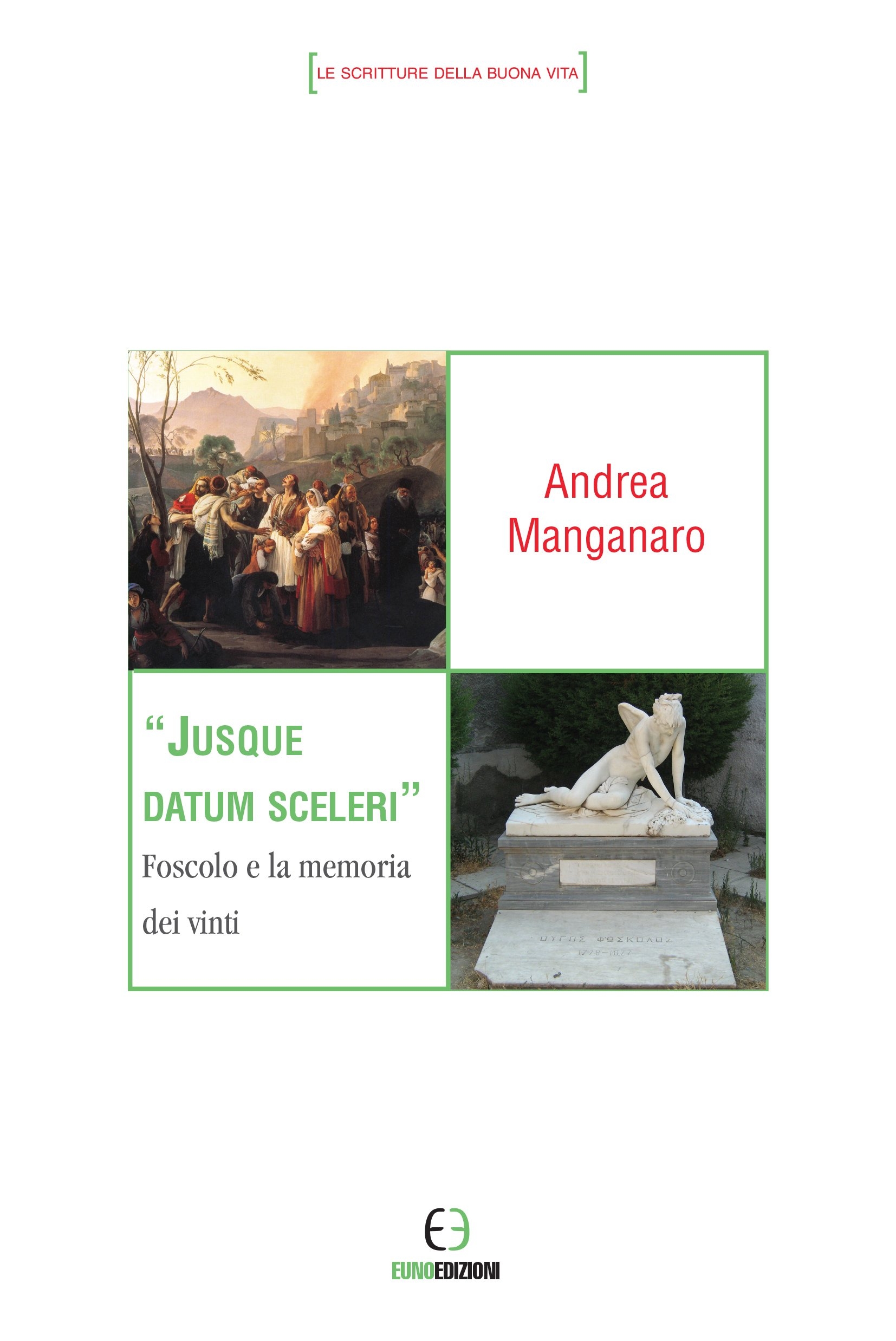 Jusque datum sceleri. Foscolo e la memoria dei vinti Jusque datum sceleri. Foscolo e la memoria dei vinti