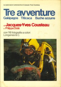 Tre Avventure. Galàpagos, Titicaca, Buche Azzurre