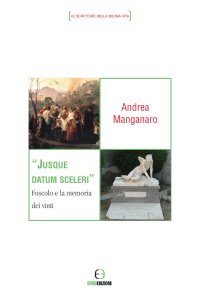 Jusque datum sceleri. Foscolo e la memoria dei vinti
