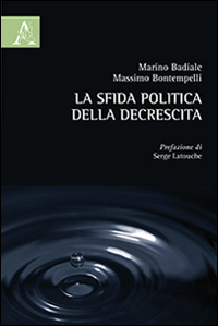 La sfida politica della decrescita La sfida politica della decrescita