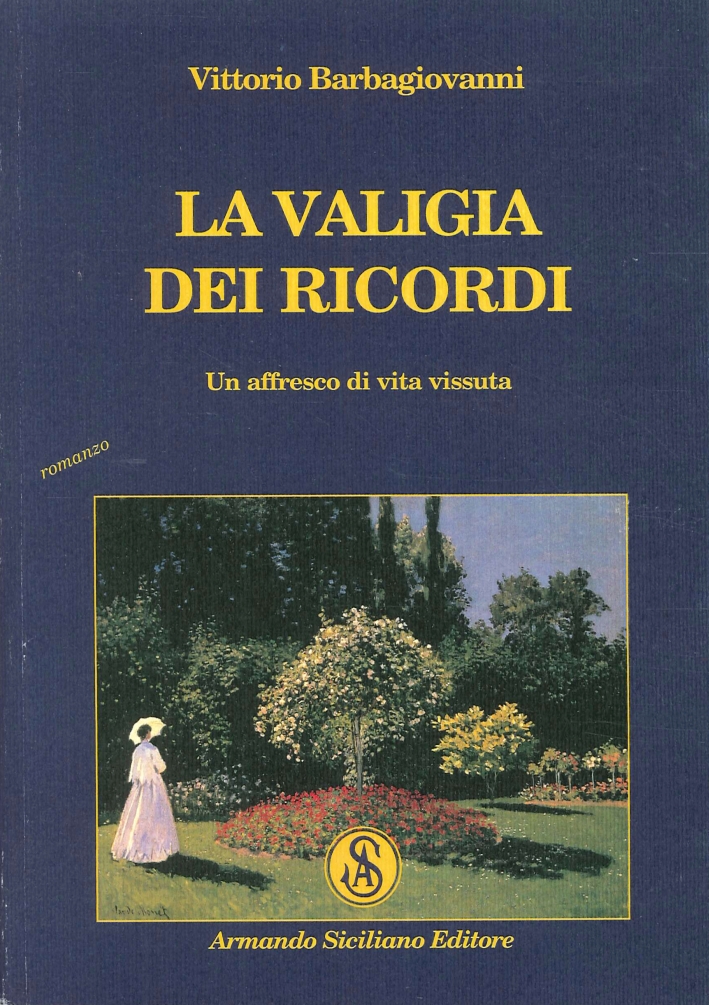 La Valigia dei Ricordi. Un Affresco di Vita Vissuta La Valigia dei Ricordi. Un Affresco di Vita Vissuta