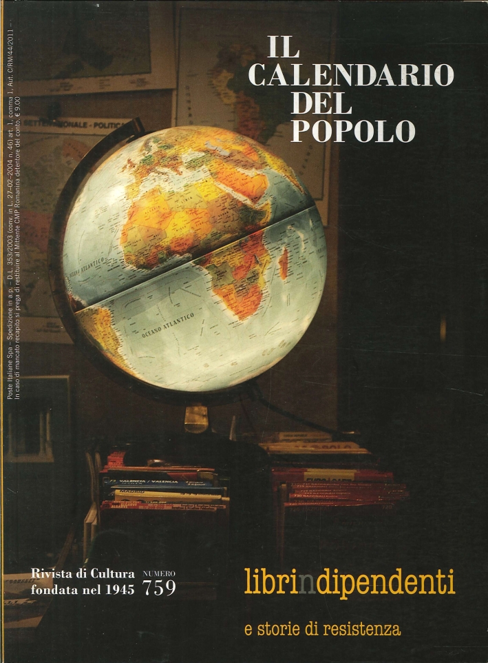Il calendario del popolo. Vol. 759. 2013. Librindipendenti e storie di resistenza Il calendario del popolo. Vol. 759. 2013. Librindipendenti e storie di resistenza