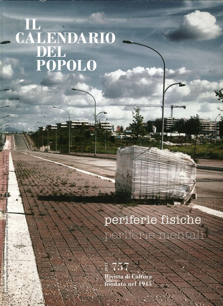 Il calendario del popolo. Vol. 757. 2012. Periferie fisiche. Periferie mentali Il calendario del popolo. Vol. 757. 2012. Periferie fisiche. Periferie mentali