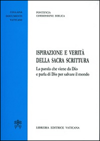 Ispirazione e verità della Sacra Scrittura. La parola che viene da Dio e parla di Dio per salvare il mondo Ispirazione e verità della Sacra Scrittura. La parola che viene da Dio e parla di Dio per salvare il mondo