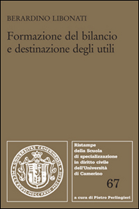 Formazione del bilancio e destinazione degli utili Formazione del bilancio e destinazione degli utili