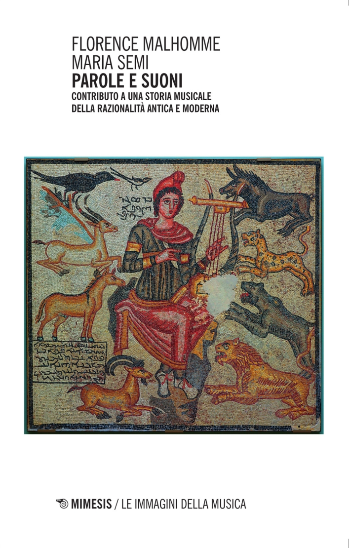 Parole e Suoni. Contributo a una Storia Musicale della Razionalità Antica e Moderna Parole e Suoni. Contributo a una Storia Musicale della Razionalità Antica e Moderna