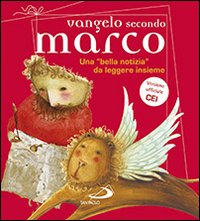 Vangelo secondo Marco. Una «bella notizia» da leggere insieme