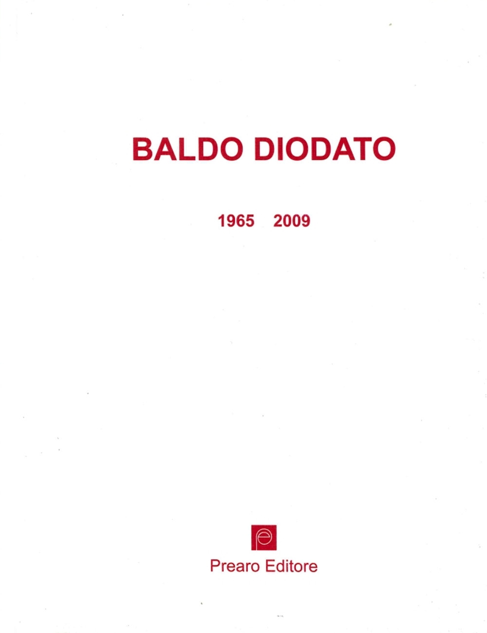 Baldo Diodato 1965-2009 Baldo Diodato 1965-2009
