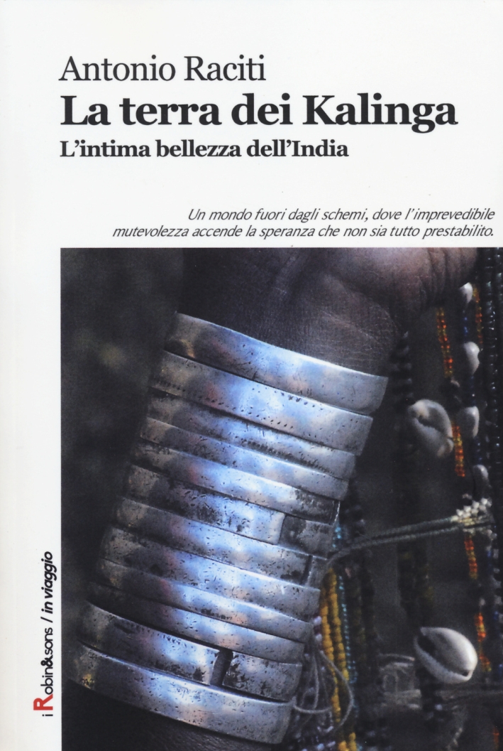 La terra dei Kalinga. L'intima bellezza dell'India La terra dei Kalinga. L'intima bellezza dell'India