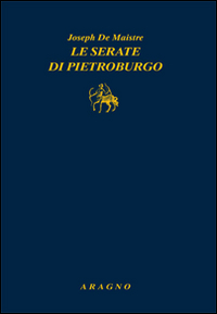 Le serate di Pietroburgo o colloqui sul governo temporale della Provvidenza Le serate di Pietroburgo o colloqui sul governo temporale della Provvidenza