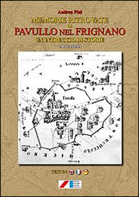 Memorie ritrovate di Pavullo nel Frignano. Un intreccio di storie. Prima parte Memorie ritrovate di Pavullo nel Frignano. Un intreccio di storie. Prima parte