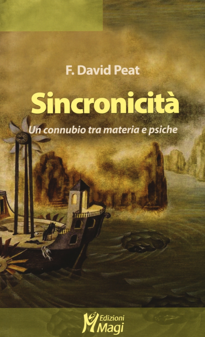 Sincronicità. Un connubio tra materia e psiche Sincronicità. Un connubio tra materia e psiche