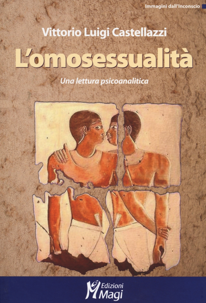 L'omosessualità. Una lettura psicoanalitica L'omosessualità. Una lettura psicoanalitica