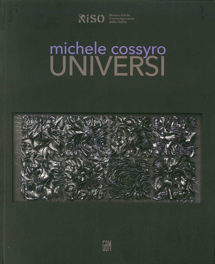 Michele Cossyro. Universi. Ediz. Multilingue Michele Cossyro. Universi. Ediz. Multilingue