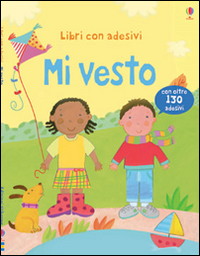 Mi vesto. Con adesivi. Ediz. illustrata Mi vesto. Con adesivi. Ediz. illustrata