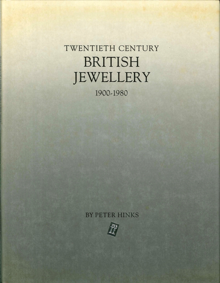 Twentieth Century British Jewellery 1900-1980 Twentieth Century British Jewellery 1900-1980