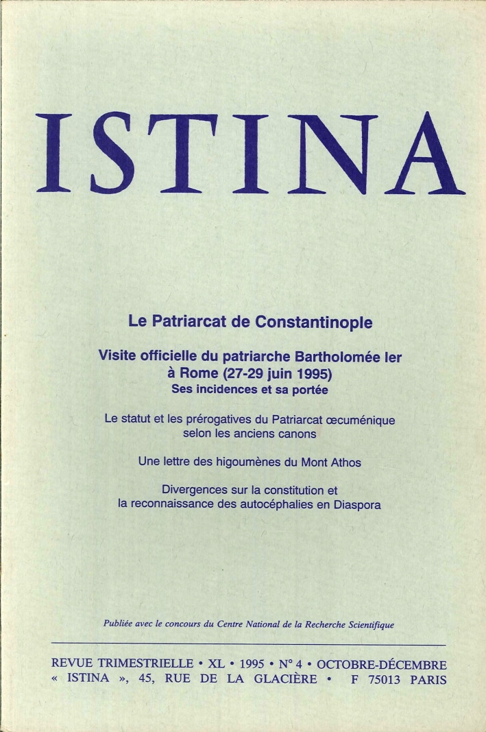 Istina - Revue Trimestrielle. XL 1995 N.4 Octobre-Décembre. Le Patriarcat de Costantinople Istina - Revue Trimestrielle. XL 1995 N.4 Octobre-Décembre. Le Patriarcat de Costantinople