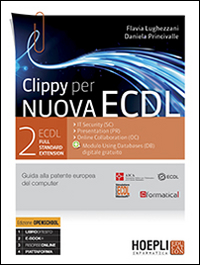 Clippy per nuova ECDL. Full standard extension. Con espansione online. Vol. 2 Clippy per nuova ECDL. Full standard extension. Con espansione online. Vol. 2