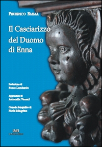 Il casciarizzo del duomo di Enna Il casciarizzo del duomo di Enna