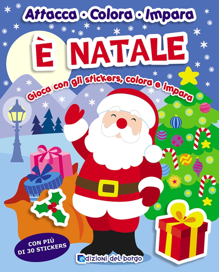 È Natale. Gioca con gli stickers, colora e impara. Con più di 30 stickers. Ediz. illustrata È Natale. Gioca con gli stickers, colora e impara. Con più di 30 stickers. Ediz. illustrata