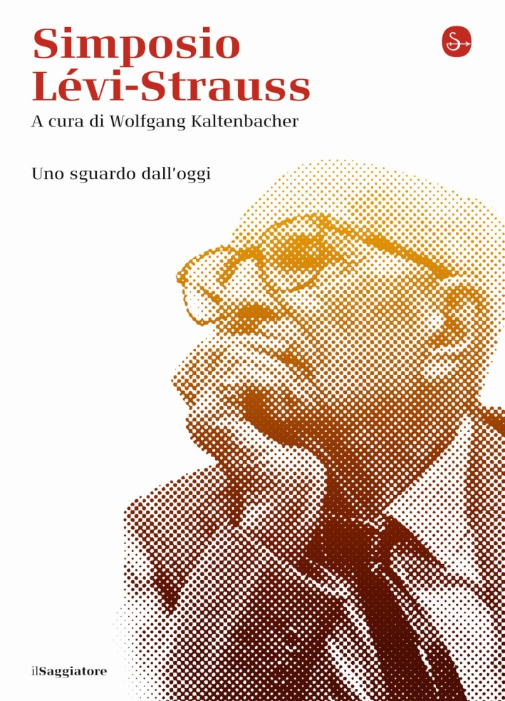 Simposio Lévi-Strauss. Uno Sguardo dall'Oggi Simposio Lévi-Strauss. Uno Sguardo dall'Oggi