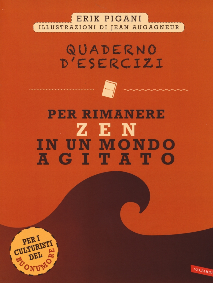 Quaderno d'esercizi per rimanere zen in un mondo agitato Quaderno d'esercizi per rimanere zen in un mondo agitato