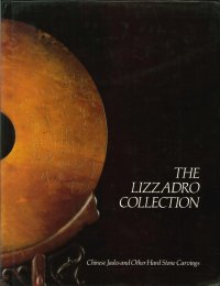 The Lizzadro Collection. Chinese Jades and Other Hard Stone Carvings