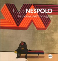 Ugo Nespolo. Le stanze dell'immagine
