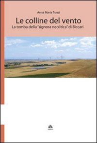 Le colline del vento. La tomba della "signora neolitica" di Biccari
