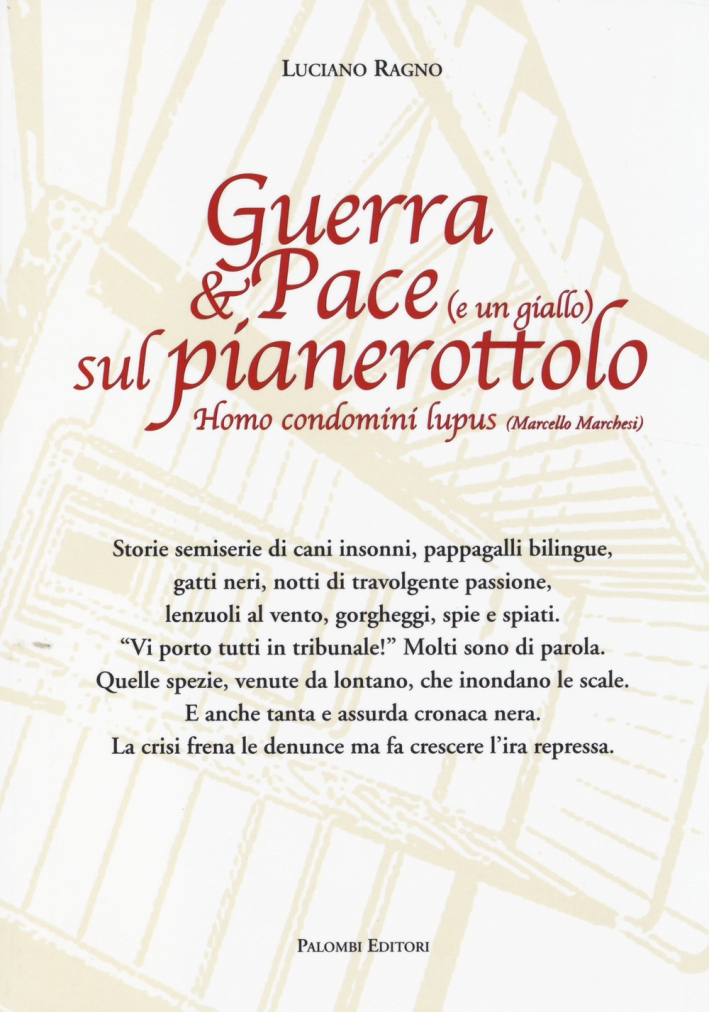 Guerra e Pace (E un Giallo) sul Pianerottolo. Homo Condomini Lupus (Marcello Marchesi)