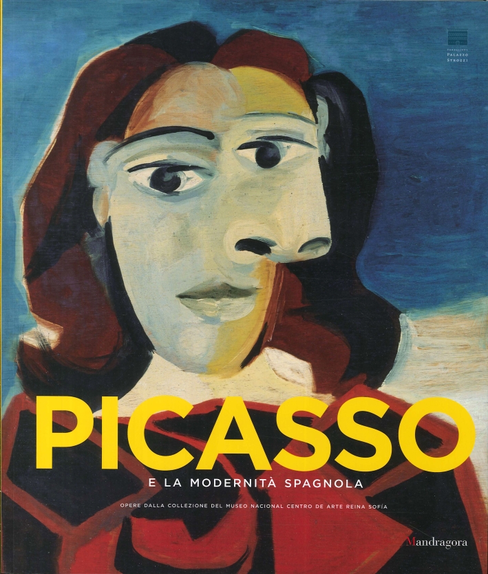 9788874612413 2014 - Picasso e la modernità spagnola. Opere dalla collezione  del Museo Nacional Centro de Arte Reina Sofia 