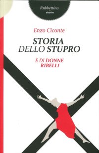Storia dello Stupro e di Donne Ribelli