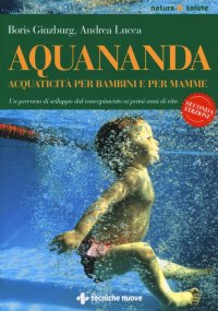 Aquananda. Acquaticità per bambini e per mamme