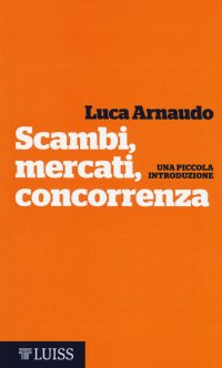 Scambi, mercati, concorrenza. Una piccola introduzione