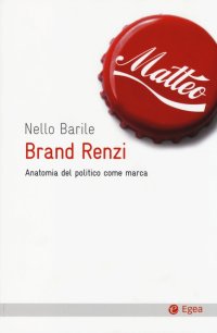 Brand Renzi. Anatomia del politico come marca