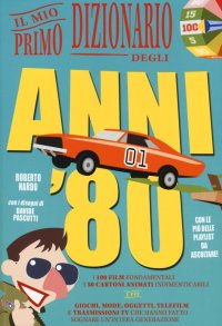 Il mio primo dizionario degli anni '80