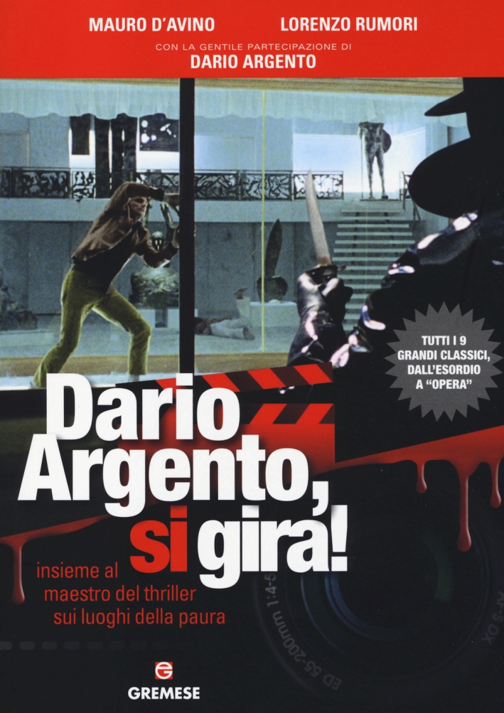 Dario Argento, si gira! Insieme al maestro del thriller sui luoghi della paura Dario Argento, si gira! Insieme al maestro del thriller sui luoghi della paura