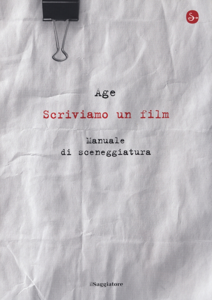 Scriviamo un film. Manuale di sceneggiatura Scriviamo un film. Manuale di sceneggiatura