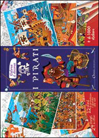 I pirati. Colora & decora. Con adesivi. Ediz. illustrata I pirati. Colora & decora. Con adesivi. Ediz. illustrata