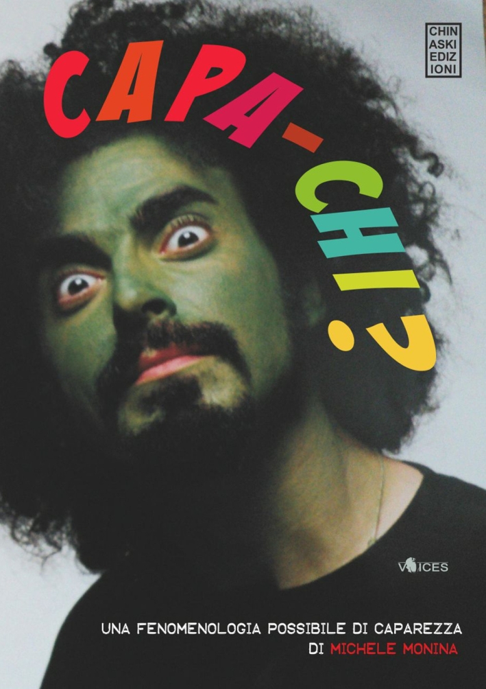Capa-chi? Una fenomenologia possibile di Caparezza Capa-chi? Una fenomenologia possibile di Caparezza