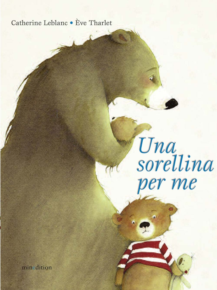 Una sorellina per me. Ediz. illustrata Una sorellina per me. Ediz. illustrata