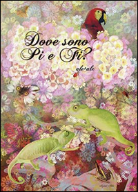 Dove sono Pi e Fi? Ediz. illustrata Dove sono Pi e Fi? Ediz. illustrata