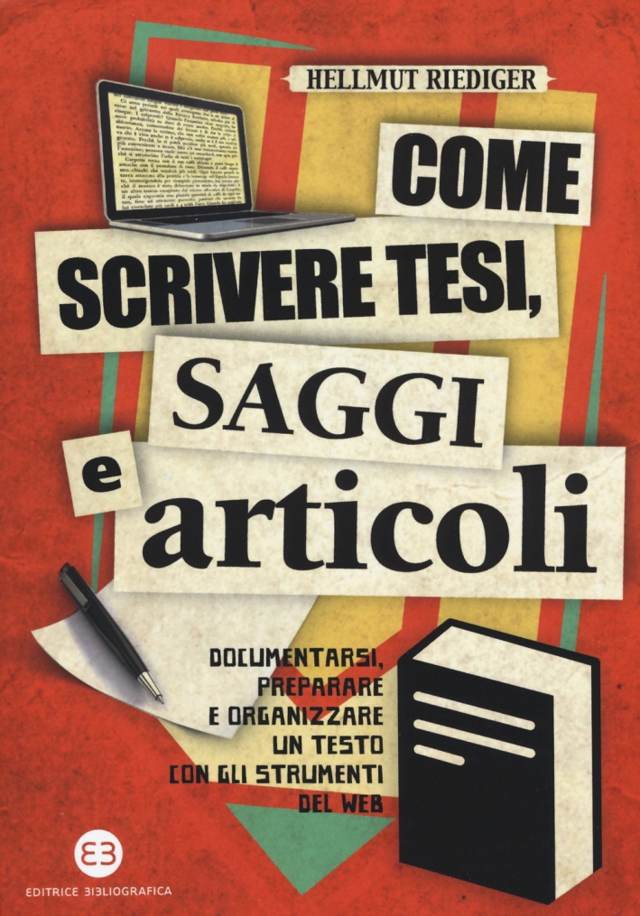Come scrivere tesi, saggi e articoli. Documentarsi, preparare e organizzare un testo con gli strumenti del web Come scrivere tesi, saggi e articoli. Documentarsi, preparare e organizzare un testo con gli strumenti del web