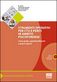 Strumenti operativi per CTU e periti in ambito psicoforense. Linee guida, approfondimenti e prassi vigenti. Con CD-ROM Strumenti operativi per CTU e periti in ambito psicoforense. Linee guida, approfondimenti e prassi vigenti. Con CD-ROM