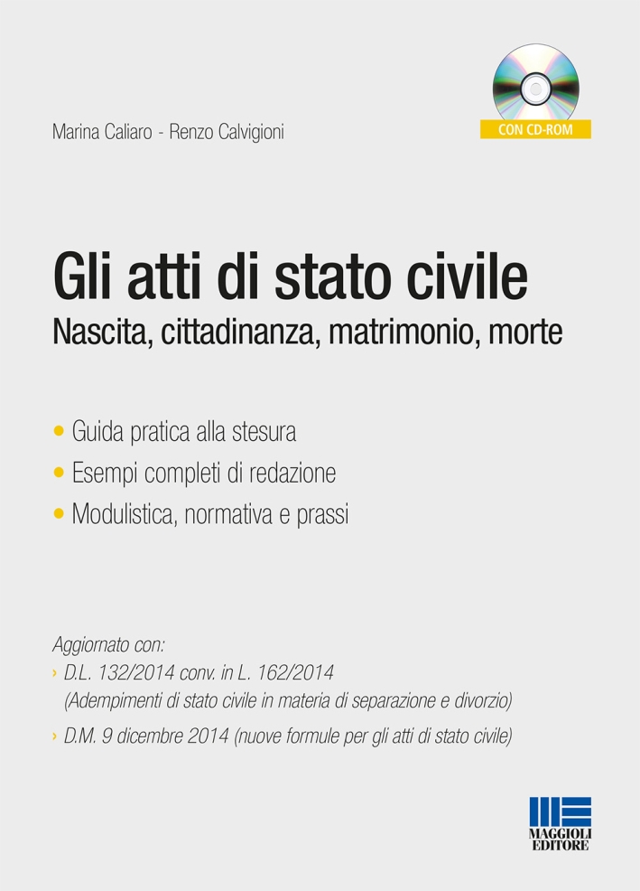 Gli atti di stato civile. Nascita, cittadinanza, matrimonio, morte. Con CD-ROM Gli atti di stato civile. Nascita, cittadinanza, matrimonio, morte. Con CD-ROM