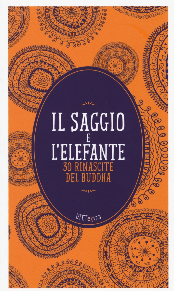 Il saggio e l'elefante. 30 rinascite di Buddha. Con e-book Il saggio e l'elefante. 30 rinascite di Buddha. Con e-book