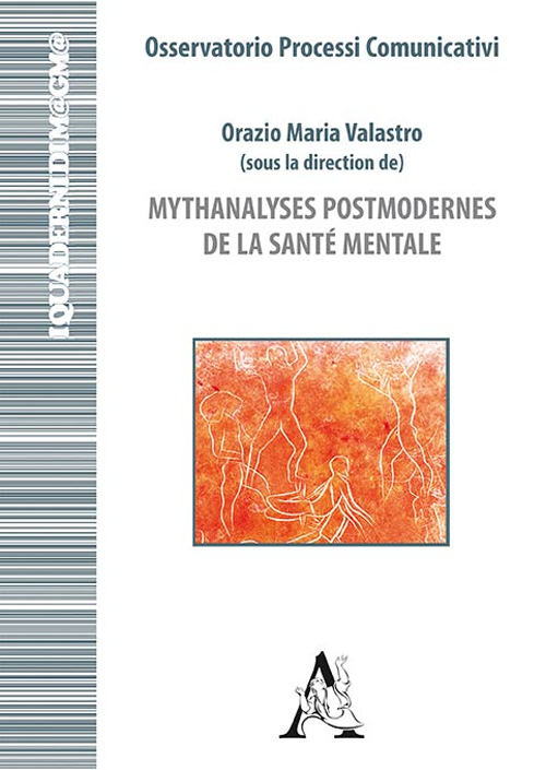 Mythanalyses postmodernes de la santé mentale. Ediz. italiana, francese, inglese e tedesca Mythanalyses postmodernes de la santé mentale. Ediz. italiana, francese, inglese e tedesca